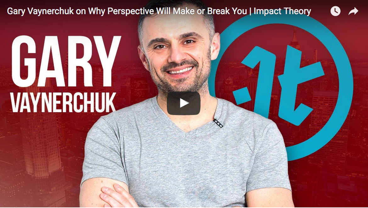 Gary Vaynerchuk on Why Perspective Will Make or Break You | Impact Theory